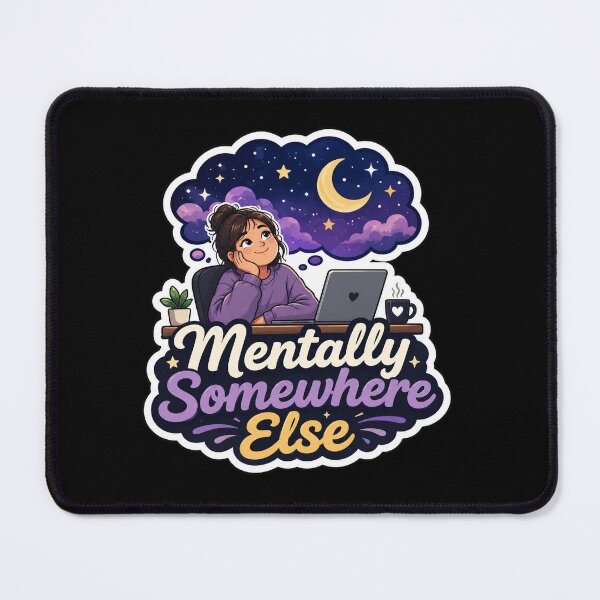 Item preview, Mentally Somewhere Else Daydreaming at Work designed and sold by Pixel Pun Studio.