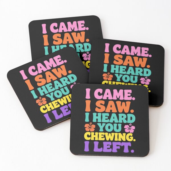 Item preview, I Came I Saw I Heard You Chewing I Left 3 designed and sold by Positive&FunnyThings.
