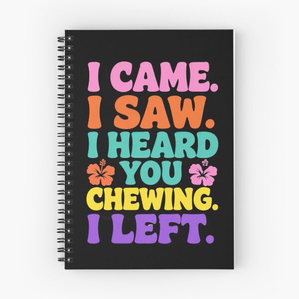 Item preview, I Came I Saw I Heard You Chewing I Left 3 designed and sold by Positive&FunnyThings.