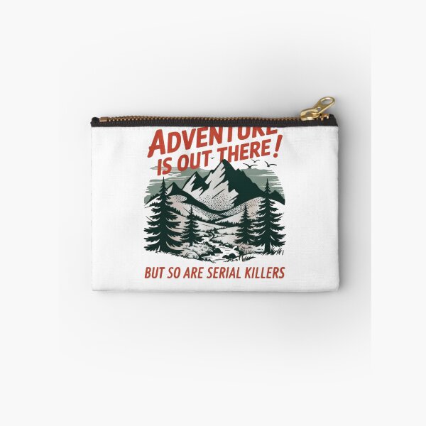 Item preview, Adventure Is Out There But So Are Serial Killers designed and sold by Gbriel3.