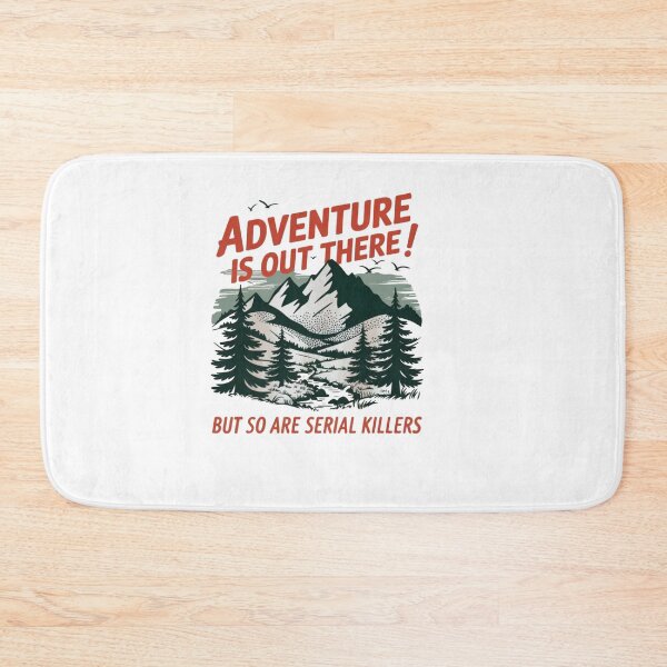 Item preview, Adventure Is Out There But So Are Serial Killers designed and sold by Gbriel3.