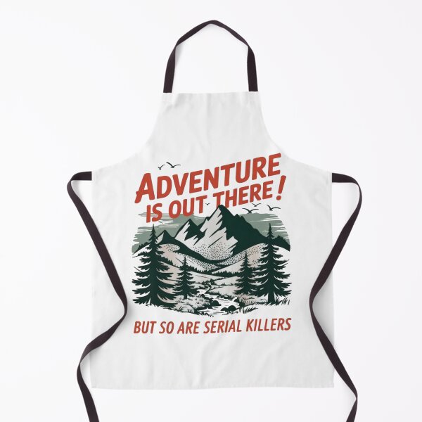 Item preview, Adventure Is Out There But So Are Serial Killers designed and sold by Gbriel3.