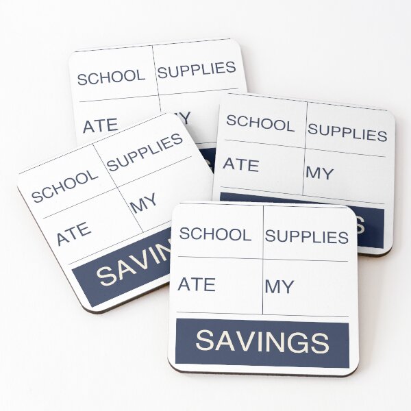 Item preview, School Supplies Ate My Savings - Budget Humor designed and sold by copingmechanism.