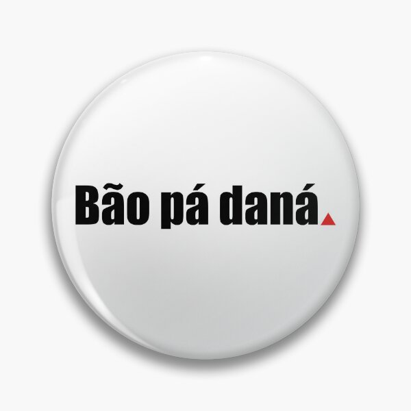 Item preview, Bom Pá Daná | Funny Mineirês Minas Gerais Brazil designed and sold by paulo silveira.