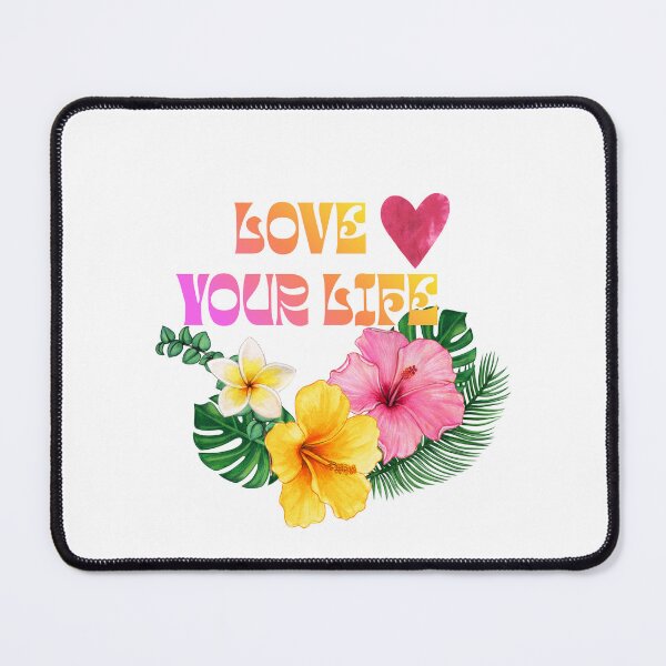 Item preview, Love Your Life Hibiscus designed and sold by TiffanySpaulding.