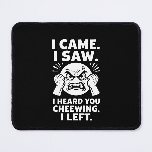 Item preview, I Came I Saw I Heard You Chewing I Left 4 designed and sold by Positive&FunnyThings.