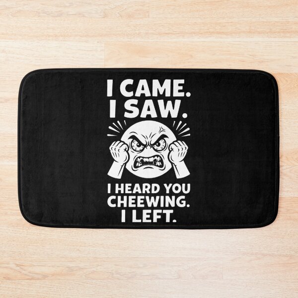 Item preview, I Came I Saw I Heard You Chewing I Left 4 designed and sold by Positive&FunnyThings.