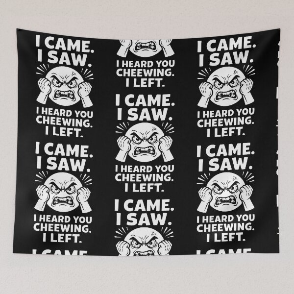 Item preview, I Came I Saw I Heard You Chewing I Left 4 designed and sold by Positive&FunnyThings.