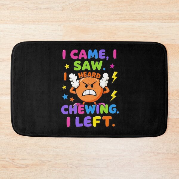 Item preview, I Came I Saw I Heard You Chewing I Left 5 designed and sold by Positive&FunnyThings.