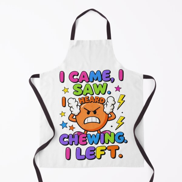 Item preview, I Came I Saw I Heard You Chewing I Left 5 designed and sold by Positive&FunnyThings.