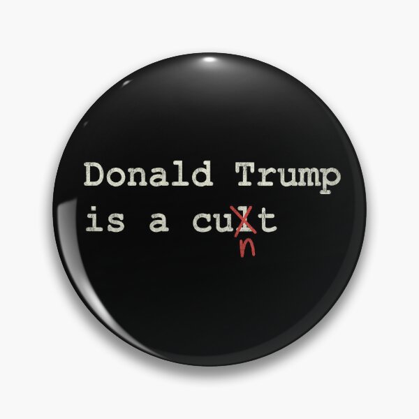Item preview, Trump is a c*** designed and sold by Furz183.