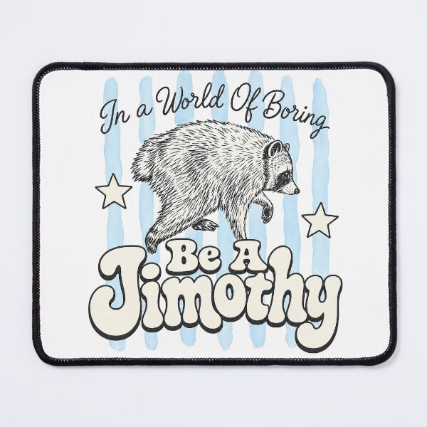 Item preview, Be a Jimothy Raccoon Shirt | In a World of Boring Be a Jimothy | Funny Raccoon Lover Gift | Cute Woodland Animal Vintage Retro Design designed and sold by TheArtisticPres.