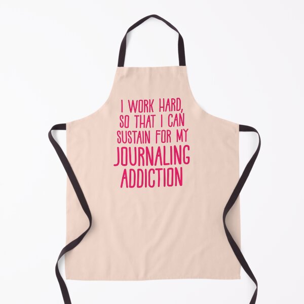 Item preview, I Work Hard So That I Can Sustain For My Journaling Addiction designed and sold by CamilasPrints.