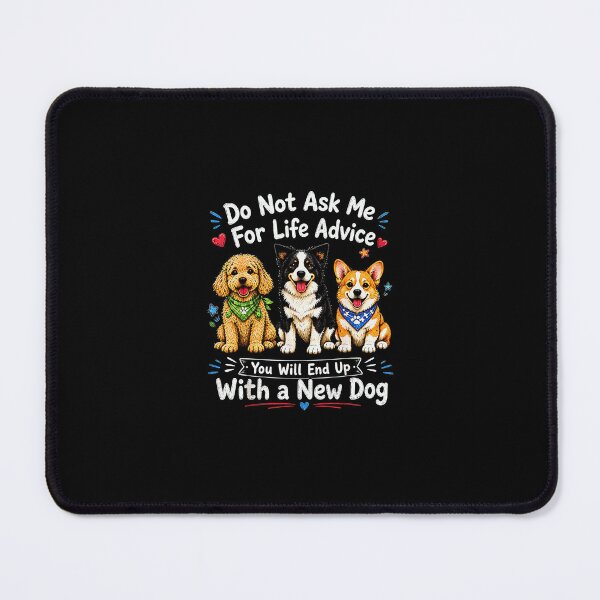 Item preview, Do Not Ask Me for Life Advice Funny Dog Lover Quote Design designed and sold by Rahamkshop.