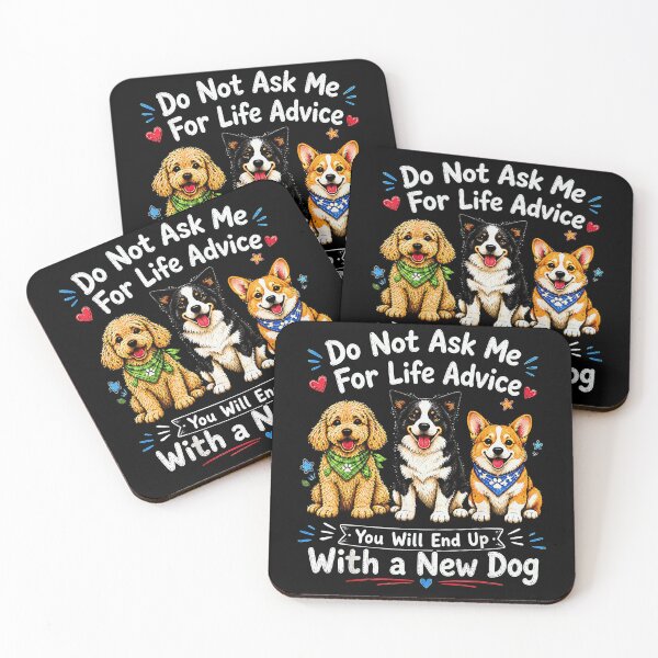 Item preview, Do Not Ask Me for Life Advice Funny Dog Lover Quote Design designed and sold by Rahamkshop.