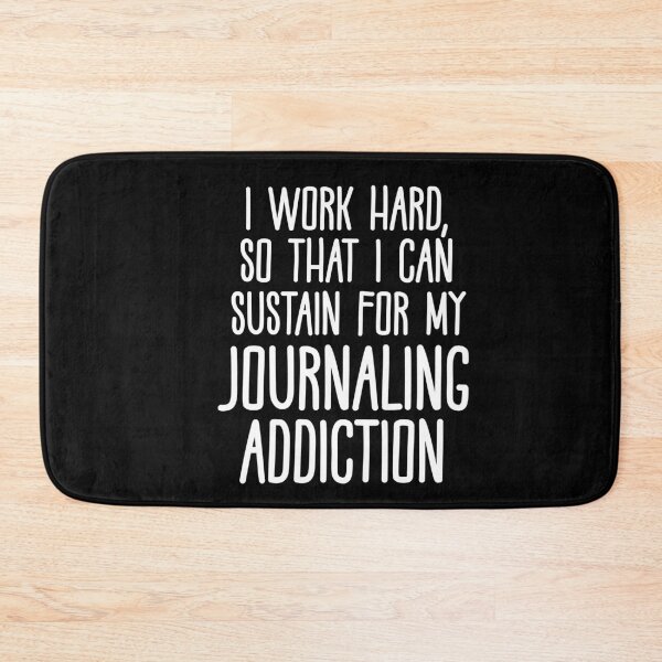 Item preview, I Work Hard So That I Can Sustain For My Journaling Addiction 2 designed and sold by CamilasPrints.