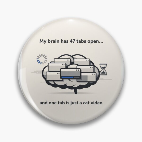 Item preview, My Brain has 47 tabs open designed and sold by BRIGHT LITTLE STUDIO.