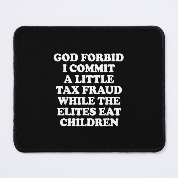 Item preview, God Forbid I Commit A Little Tax Fraud Funny Satirical Quote Design designed and sold by Rahamkshop.