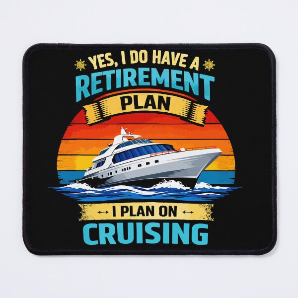 Item preview, Yes I Do Have A Retirement Plan I Plan On Cruising - Funny Cruise Ship Art designed and sold by BendyBeasts.