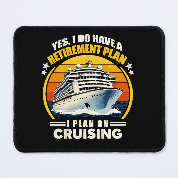 Item preview, Yes I Do Have A Retirement Plan I Plan On Cruising - Funny Cruise Ship Art designed and sold by BendyBeasts.