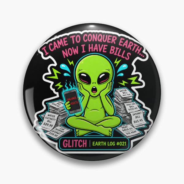 Item preview, I Came To Conquer Earth Now I Have Bills Alien Glitch Sticker designed and sold by AlienWorldArt.