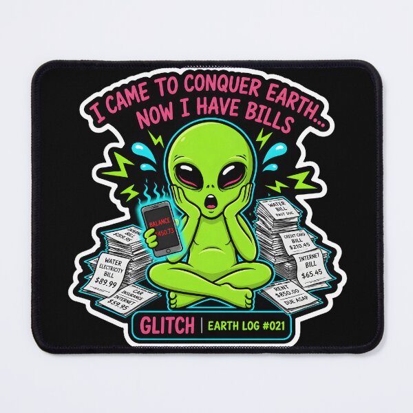 Item preview, I Came To Conquer Earth Now I Have Bills Alien Glitch Sticker designed and sold by AlienWorldArt.
