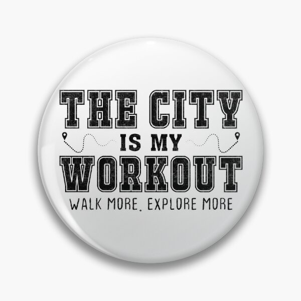 Item preview, The City Is My Workout – Walk More, Explore More designed and sold by LONscape.