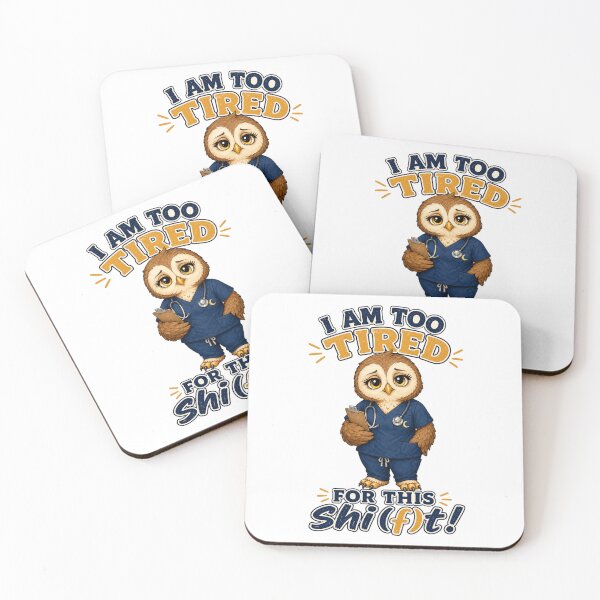 Item preview, I Am Too Tired For This Shift Owl Nurse designed and sold by LinaDesign Store.