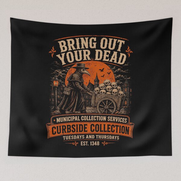 Item preview, Bring Out Your Dead Plague Doctor Funny Dark Humor designed and sold by AmazingPics001.