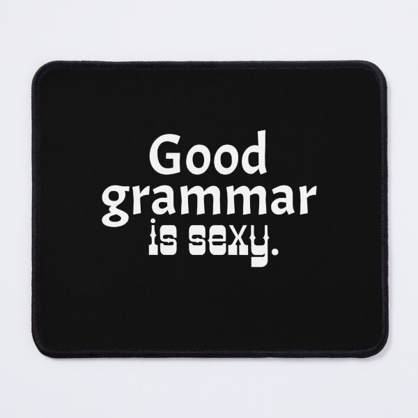 Artikelvorschau, Witzig. Gute Grammatik ist sexy. entworfen und verkauft von CeliaZnx.
