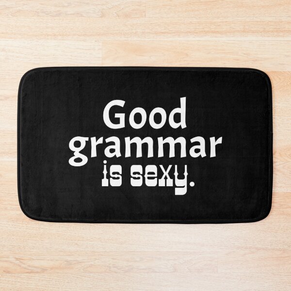 Item preview, funny Good grammar is sexy designed and sold by CeliaZnx.