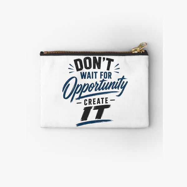 Item preview, Don't wait for opportunity to create it designed and sold by DailyQuestPrint.