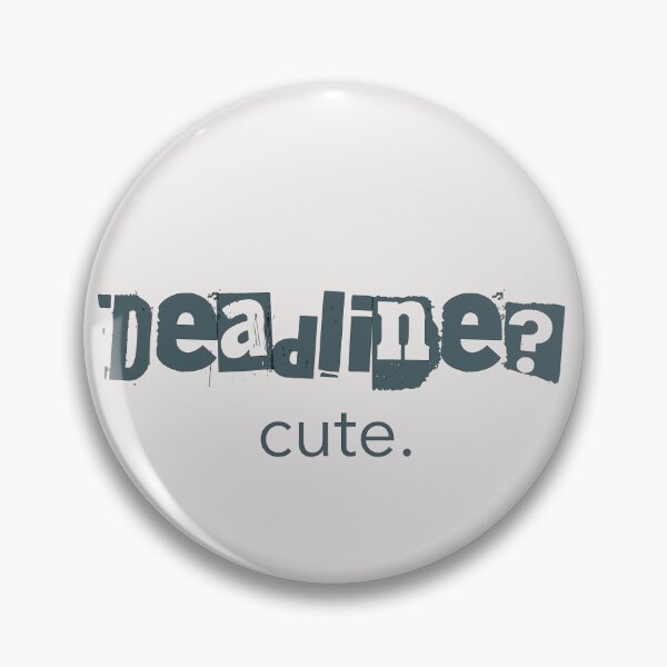 Item preview, Deadline Cute ADHD Time Blindness AuDHD designed and sold by Notty DOT.