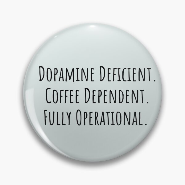 Item preview, Dopamine Deficient Coffee Dependent ADHD AuDHD designed and sold by Notty DOT.