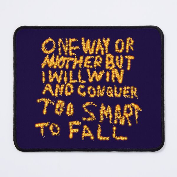 Item preview, One Way Or Another But I Will Win And Conquer: Too Smart to Fall designed and sold by SelfUpgrade.