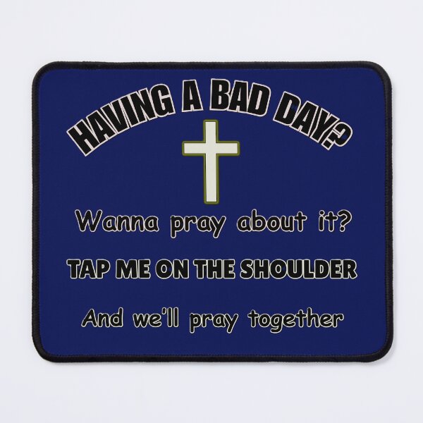 Item preview, Having A Bad Day? Christian motivational quote designed and sold by Lovemountain.