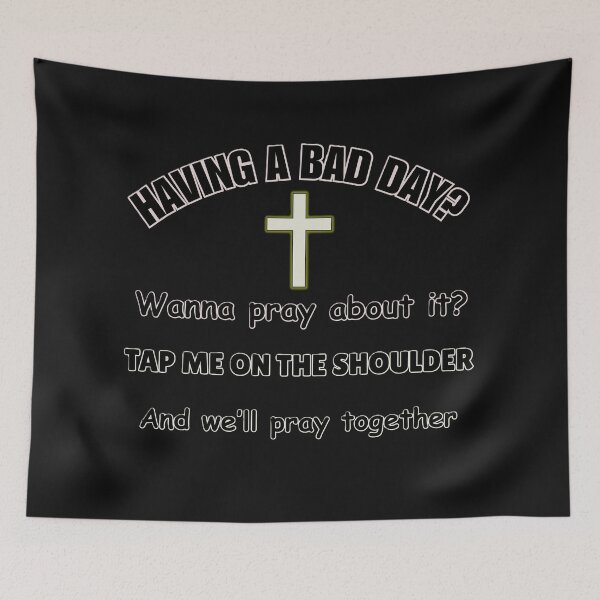 Item preview, Having A Bad Day? Christian motivational quote designed and sold by Lovemountain.