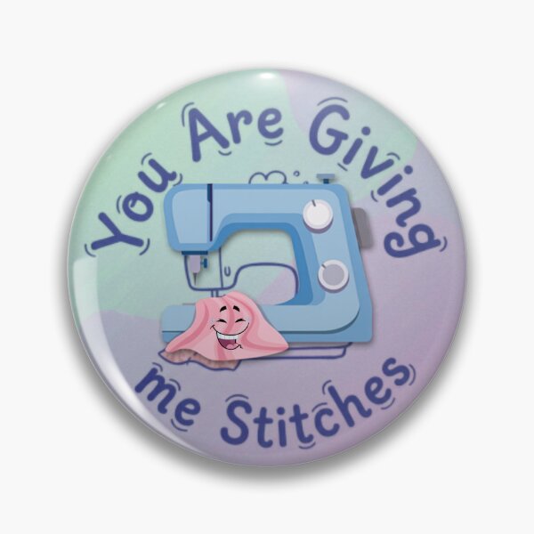 Item preview, You give me stitches, Sewist Gift, Sewing Machine Art, Humor designed and sold by KeysSewingPlus.