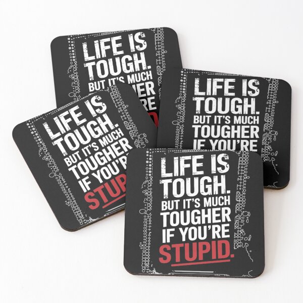 Item preview, Life is tough. But it's much tougher if you're stupid. ??‍♂️ designed and sold by yanderedev.