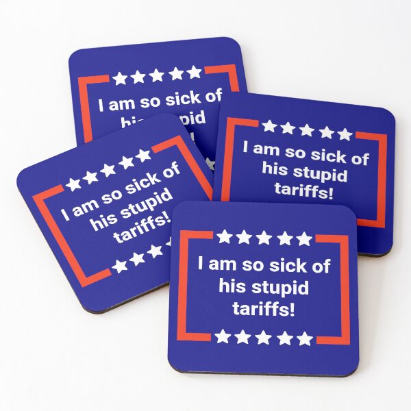 Item preview, I am so sick of his stupid tariffs! designed and sold by Rachel the Artist .