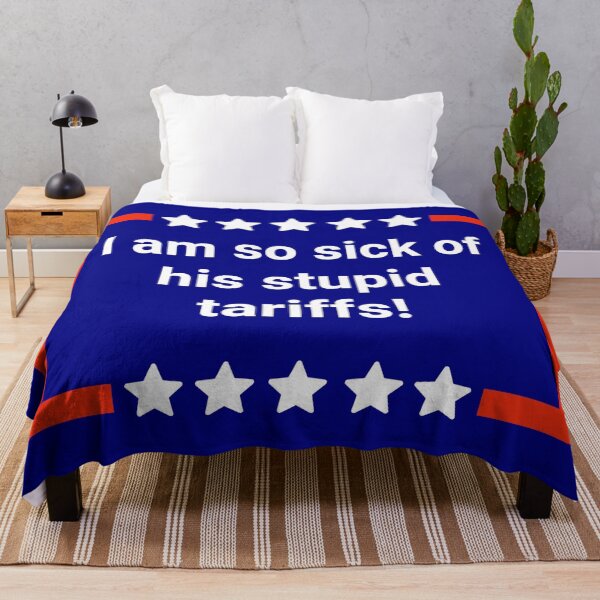 Item preview, I am so sick of his stupid tariffs! designed and sold by Rachel the Artist .