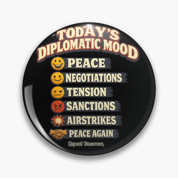 Item preview, Today's Diplomatic Mood Funny Political Satire designed and sold by darkan1.
