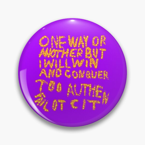 Item preview, One Way Or Another But I Will Win And Conquer: Too Authentic to Fail designed and sold by SelfUpgrade.