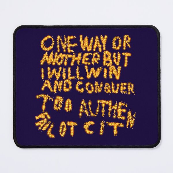 Item preview, One Way Or Another But I Will Win And Conquer: Too Authentic to Fail designed and sold by SelfUpgrade.
