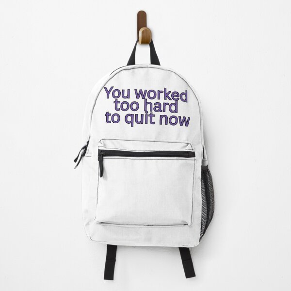 Item preview, You worked too hard to quit now-Motivational quote designed and sold by Omer's store.