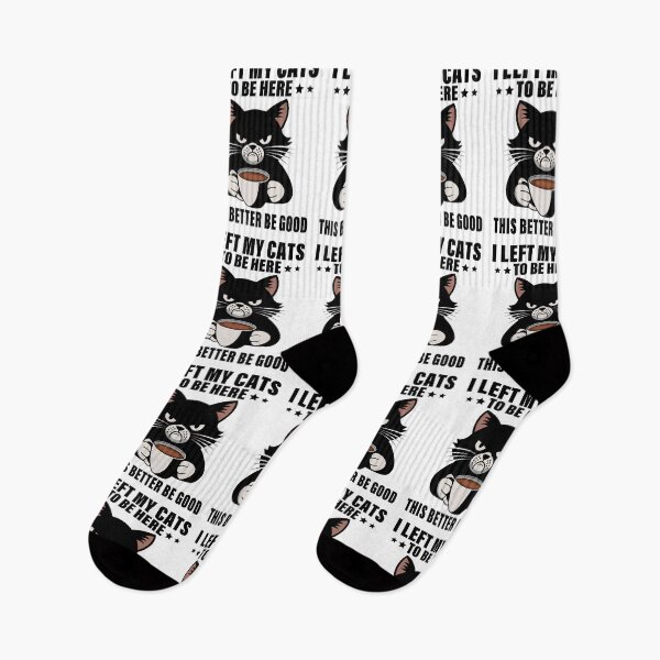 Item preview, I Left My Cats To Be Here This Better Be Good designed and sold by 76Valeria.