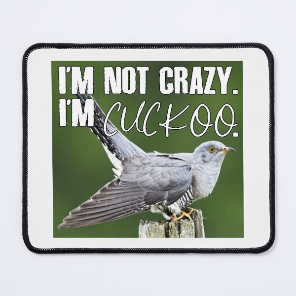 Item preview, I Am Not Crazy, I Am Cuckoo; designed and sold by StickerApe.