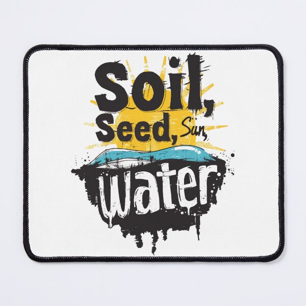 Item preview, Soil Seed Sun Water Sunrise Text Design designed and sold by RichardRags.