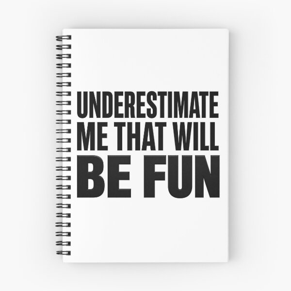 Item preview, Underestimate Me That Will Be Fun designed and sold by INKRebelGraphic.