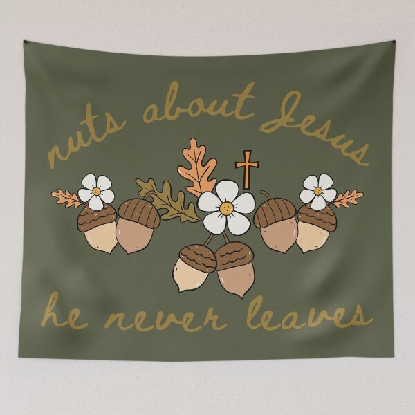 Item preview, Acorn Nuts About Jesus He Never Leaves Love Jesus Christ and Fall  designed and sold by Forevermore.